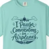 Pause Conversations for Airplanes Tee in Chalky Mint, close-up