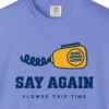 say-again-slower-tee-flo-blue-chest Say Again Slower Tee in Flo Blue, close-up