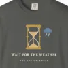 Wait for the Weather Tee in Pepper, close-up
